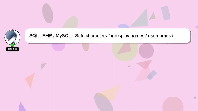SQL : PHP / MySQL - Safe characters for display names / usernames / passwords, with PDO смотреть онлайн