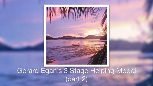 16 Gerard Egan’s 3 Stage Helping Model pt2 смотреть онлайн