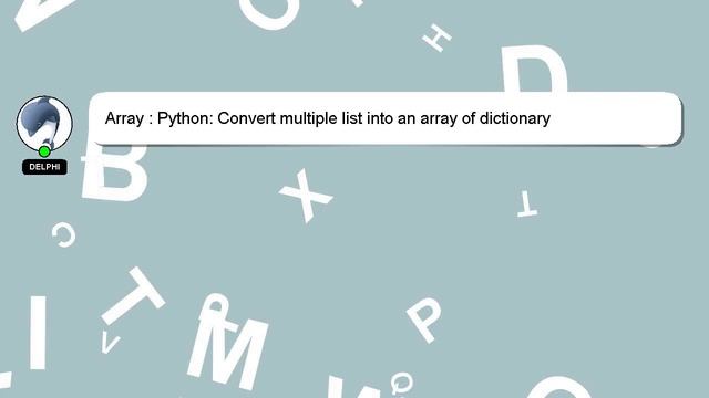 Array : Python: Convert multiple list into an array of dictionary смотреть онлайн