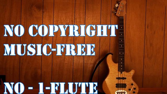 No Copyright Background Music Flute 1 смотреть онлайн