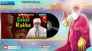 Sabar Rakho || Shabad Kirtan || Bhai Chamanjeet Singh Ji Lal ( Delhi Wale ) @BKRGurubani