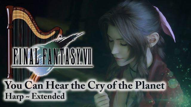 Relaxing FFVII Music • You Can Hear the Cry of the Planet (Harp) смотреть онлайн