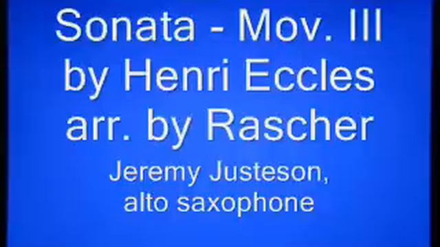 Eccles Sonata Mov. III Adagio arr. by Rascher for alto saxophone, Jeremy Justeson смотреть онлайн