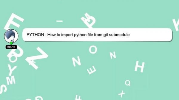 PYTHON : How to import python file from git submodule