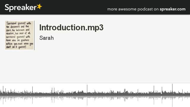 Introduction.mp3 (part 1 of 2, made with Spreaker)