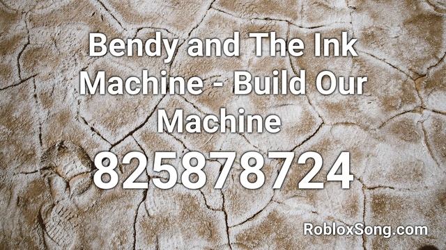 Bendy and The Ink Machine - Build Our Machine Roblox ID - Music Code смотреть онлайн