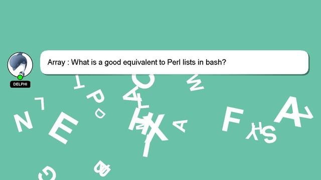 Array : What is a good equivalent to Perl lists in bash? смотреть онлайн