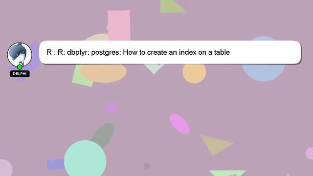 R : R: dbplyr: postgres: How to create an index on a table смотреть онлайн