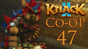 Knack 2 - Кооператив - Глава 15-2: Друзья Навек - Прохождение игры на русском [#47] | PS4 (2017 г.)