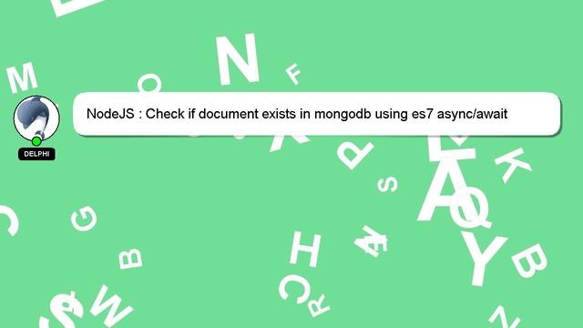 NodeJS : Check if document exists in mongodb using es7 async/await смотреть онлайн