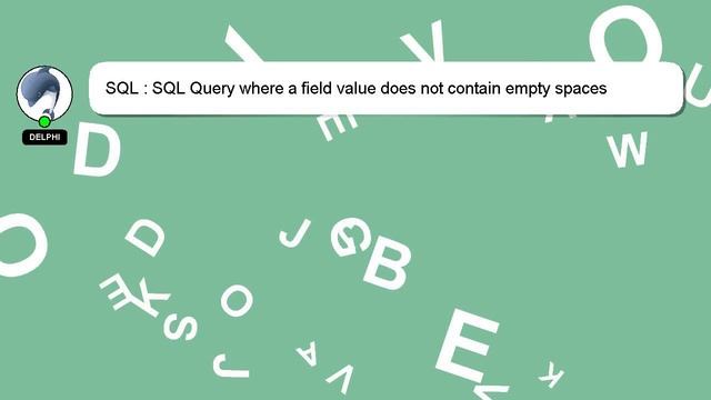 SQL : SQL Query where a field value does not contain empty spaces смотреть онлайн