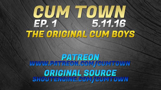 Cum Town - Ep.1 - The Original Cum Boys смотреть онлайн