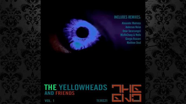 The YellowHeads - Eating Roof (MicRoCheep & Mollo Remix) [THE END RECORDINGS] смотреть онлайн