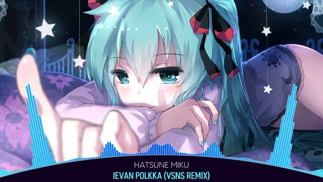 Nightcore - Ievan Polkka (VSNS Remix) смотреть онлайн