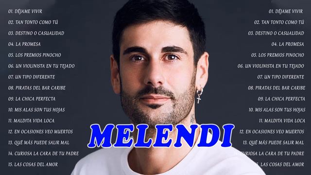 Melendi - - Las 15 Mejores Canciones De Melendi - Sus Mejores Éxitos