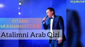 Otabek Muhammadzohid - Atalimni arab qizi  |  Отабэк Мухаммадзохид - Аталимни араб кизи
