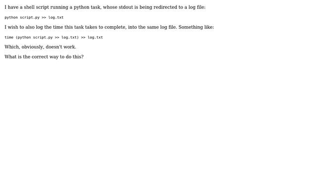 How to redirect the time a task takes to complete into a log file, given that such task is... смотреть онлайн