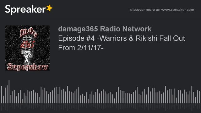 Episode #4 -Warriors & Rikishi Fall Out From 2/11/17- (part 4 of 6) смотреть онлайн