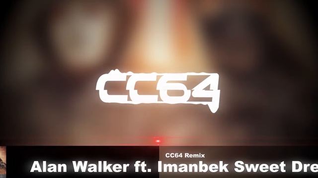 Alan Walker ft. Imanbek Sweet Dreams (CC64 Remix) смотреть онлайн