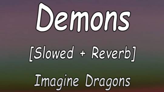 Imagine Dragons  Demons Slowed  Reverb Lyrics