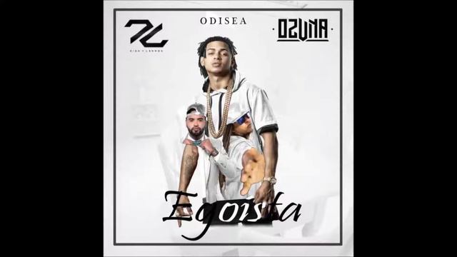 Egoista - Ozuna Ft. Zion & Lenox