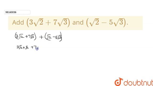 Add `(3sqrt(2) + 7 sqrt(3))` and `(sqrt(2) - 5sqrt(3))`. смотреть онлайн