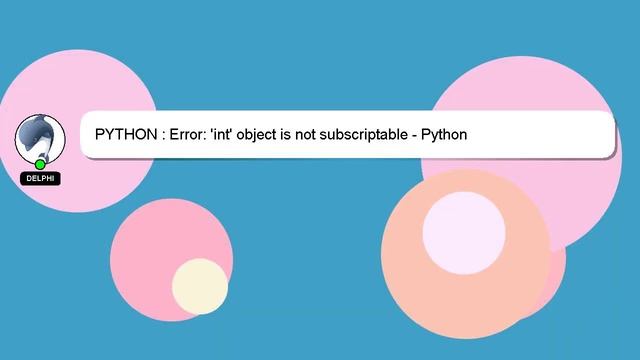 PYTHON : Error: 'int' object is not subscriptable - Python смотреть онлайн