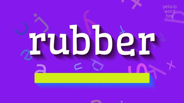 RUBBER - HOW TO PRONOUNCE RUBBER? #rubber смотреть онлайн