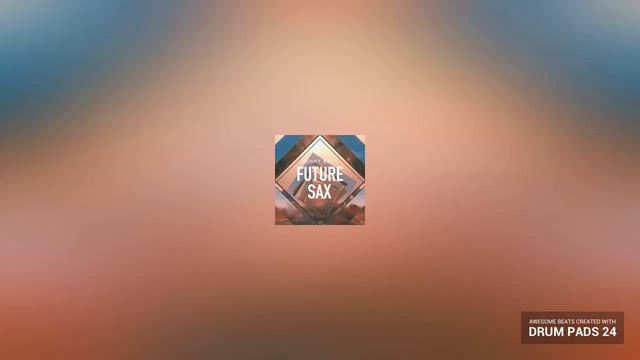 Drum Pads 24 :: Future Sax 1 смотреть онлайн