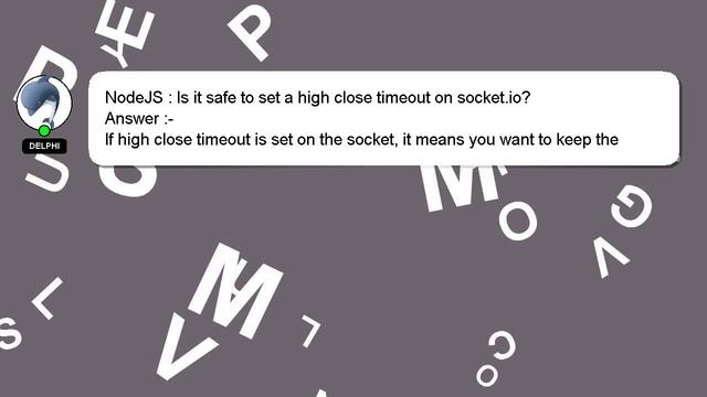 NodeJS : Is it safe to set a high close timeout on socket.io? смотреть онлайн