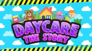 Daycare Story полное прохождение .