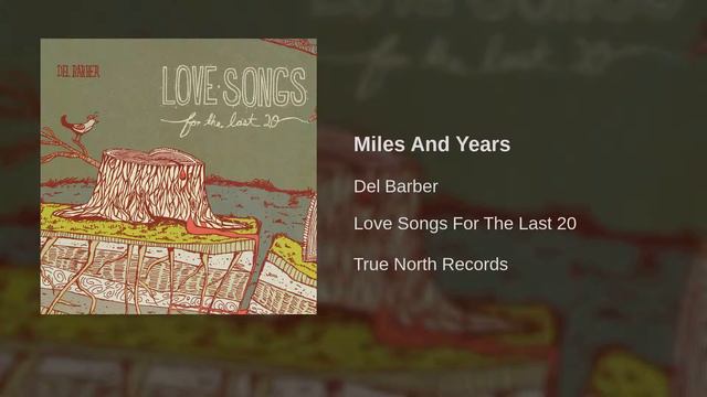 Del Barber - Miles And Years смотреть онлайн