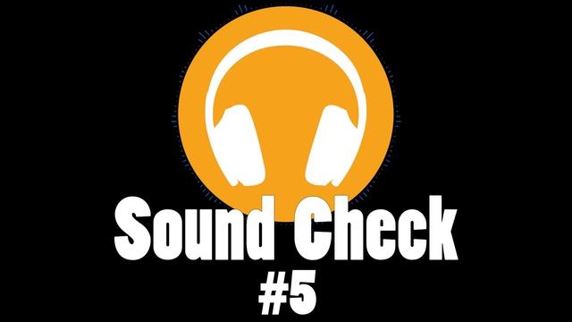 Sound Check Podcast #5 смотреть онлайн