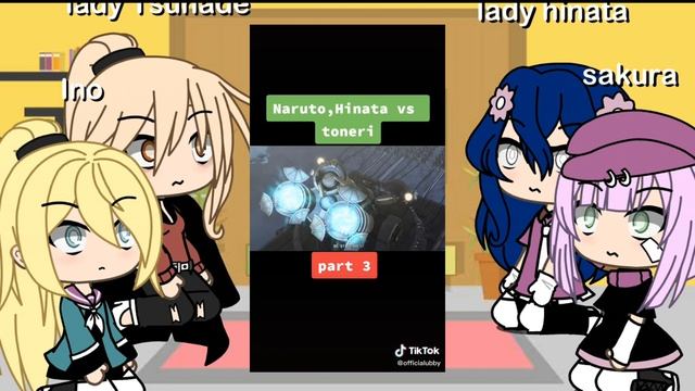tsunade hinata ino and sakura react naruto vs toneri ll gacha life ll request by Bibes Agres смотреть онлайн
