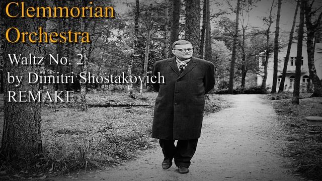 Waltz No. 2 by Dmitri Shostakovich (Clemmorian Arrangement) [REMAKE] смотреть онлайн