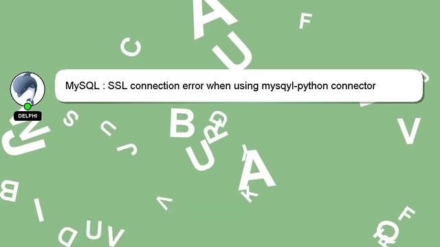 MySQL : SSL connection error when using mysqyl-python connector смотреть онлайн