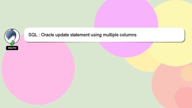 SQL : Oracle update statement using multiple columns смотреть онлайн