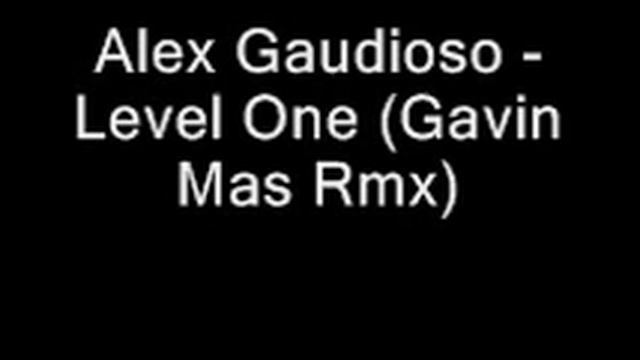 Alex Gaudioso Level One Gavin Mas rmx смотреть онлайн