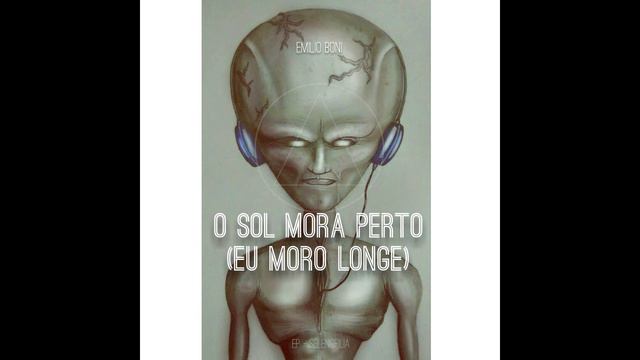 02 O Sol Mora Perto (Eu Moro Longe) - Emilio Boni (EP Selenofilia) смотреть онлайн