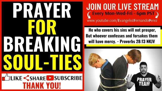 Prayer For Breaking Soul Ties | Prayer To Break Soul Ties | Breaking Ungodly Soul Ties смотреть онлайн