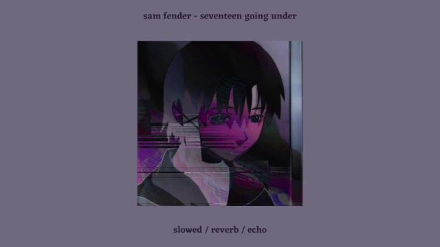 seventeen going under - sam fender (s l o w e d + 𝔯𝔢𝔳𝔢𝔯𝔟 + 𝔢𝔠𝔥𝔬) смотреть онлайн
