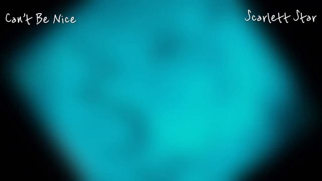 Can’t Be Nice - Scarlett Star смотреть онлайн