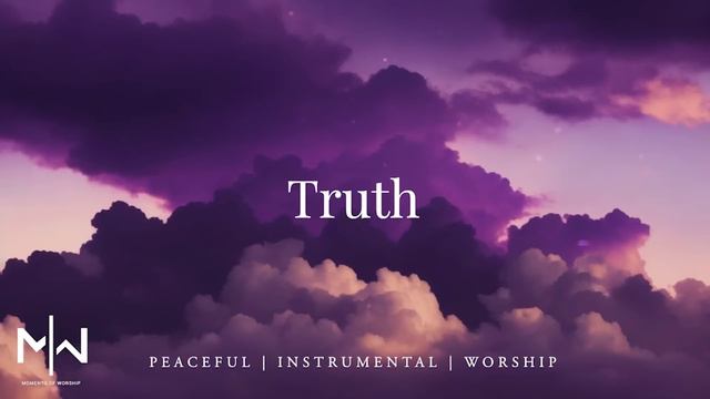Truth | Soaking Worship Music Into Heavenly Sounds // Instrumental Soaking Worship смотреть онлайн