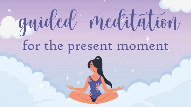 Guided Meditation for the Present Moment смотреть онлайн
