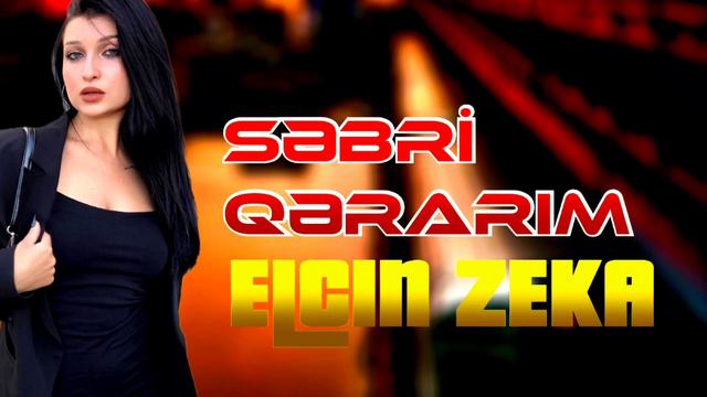 Haminin Axdardigi Super Sevgi Mahnisi 2022 - Sebri Qerarim (ft Elcin Zeka) Super Sevgi Mahnilari смотреть онлайн
