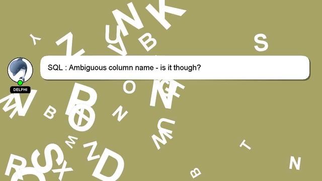 SQL : Ambiguous column name - is it though? смотреть онлайн