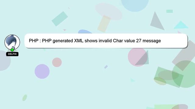 PHP : PHP generated XML shows invalid Char value 27 message смотреть онлайн