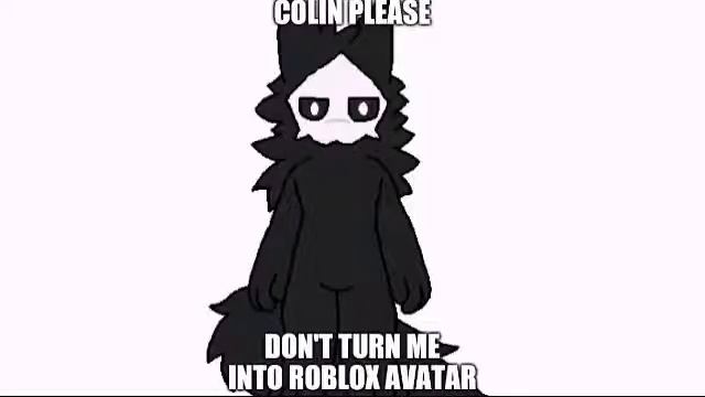 Colin please don't turn me into roblox avatar смотреть онлайн
