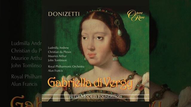 Gabriella di Vergy, Act 3: "Ah! Vanne ... togliti dal guardo mio" (Gabriella, Fayel, Courtiers) смотреть онлайн