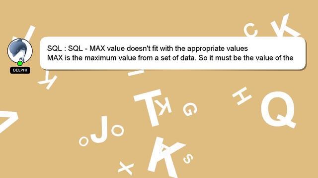 SQL : SQL - MAX value doesn't fit with the appropriate values смотреть онлайн
